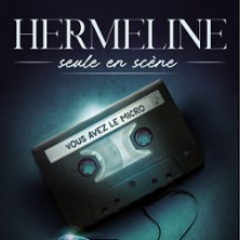 Hermeline, seule en sc&egrave;ne