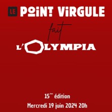 LE POINT VIRGULE FAIT L'OLYMPIA 18&egrave;me Edition