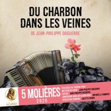 Du Charbon dans les Veines - Th&eacute;&acirc;tre du Palais Royal, Paris