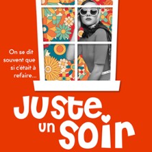 JUSTE UN SOIR
