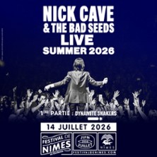 NICK CAVE & THE BAD SEEDS FESTIVAL DE NIMES 2026