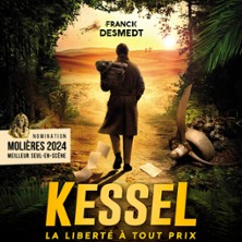 Kessel, la Libert&eacute; &agrave; Tout Prix - Th&eacute;&acirc;tre la Bruy&egrave;re, Paris