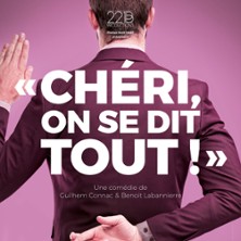 Ch&eacute;ri, On se Dit Tout ! - La Com&eacute;die de Lille
