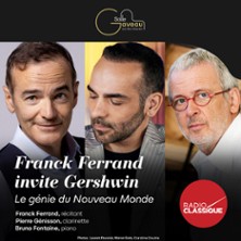 FRANCK FERRAND INVITE GERSHWIN LE GENIE DU NOUVEAU MONDE