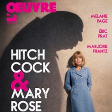 Hitchcock & Mary-Rose - Th&eacute;&acirc;tre de l'&OElig;uvre, Paris